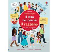 Il razzismo. Il libro dei perché. Ediz. illustrata