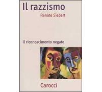 Il razzismo. Il riconoscimento negato