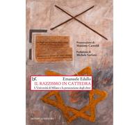 Il razzismo in cattedra. L'Università di Milano e la persecuzione degli ebrei