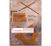 Il razzismo in cattedra. L'Università di Milano e la persecuzione degli eb...