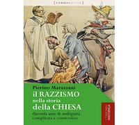 Il razzismo nella storia della chiesa. Duemila anni di ambiguità, complicità e connivenze