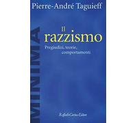 Il razzismo. Pregiudizi, teorie, comportamenti