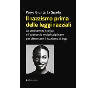 Il razzismo prima delle leggi razziali. La conoscenza storica e l’approccio multidisciplinare per affrontare il razzismo di oggi