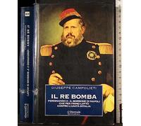 IL RE BOMBA FERDINANDO II, IL BORBONE DI NAPOLI
