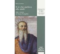 Il re che parlava alle ninfe. Miti e storie di Numa Pompilio