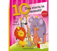 Il re degli animali. Una storia di 10 minuti. Ediz. a colori