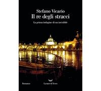Il re degli stracci. La prima indagine di un invisibile