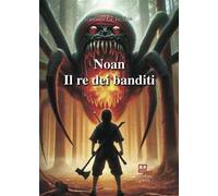 Il re dei banditi. Noan Rione