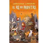 IL RE DEI MOSTRI. LA GRANDE BATTAGLIA DEL SENZACODA - LIPPERINI LOREDANA -