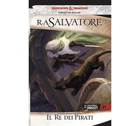 Il re dei pirati. La leggenda di Drizzt. Forgotten Realms (Vol. 22)