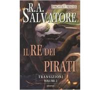 Il re dei pirati. Transizioni. Forgotten Realms. Vol. 2