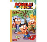 Il re dei troll. Bonelli kids. Ediz. a colori