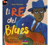 Il re del blues. Ediz. a colori. Con CD-Audio