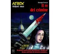 Il re del crimine. Atrox Torino 1960