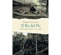 Il Re del Po: Il Grande Fiume e le stelle