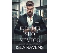 IL RE DEL SUO NEMICO: Un romanzo rosa sulla mafia siciliana