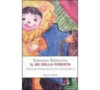 Il re della foresta. Materiali per l'indagine filosofica nella scuola dell'infanzia
