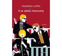 Il re della memoria [Paperback] [Sep 27, 2022] Cotto, Massimo