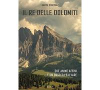 Il re delle Dolomiti - Stocovaz Davide