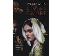 Il re delle ombre - De Castro Eve
