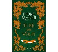 Libri Fiore Manni - Il Re Delle Volpi