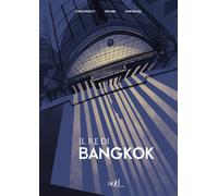 Il re di Bangkok - Sopranzetti Claudio, Fabbri Sara, Natalucci Chiara