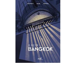 Il re di Bangkok - Sopranzetti Claudio, Fabbri Sara, Natalucci Chiara
