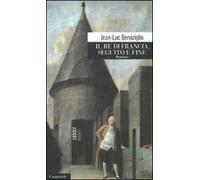 Il re di Francia. Seguito e fine