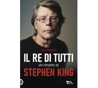 Il re di tutti. Un ritratto di Stephen King