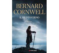 Libri Bernard Cornwell - Il Re D'inverno. Excalibur. Ediz. Integrale