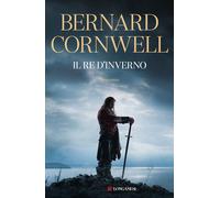 Libri Bernard Cornwell - Il Re D'inverno. Excalibur. Ediz. Integrale