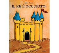 Il re è occupato. Ediz. illustrata - Ramos Mario