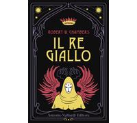 Il re giallo. Dark tales. La serie gotica della British Library - Chambers...