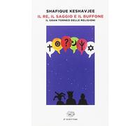 Il re, il saggio e il buffone. Il gran torneo delle religioni
