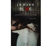 Il re. La confraternita del pugnale nero. Vol. 12