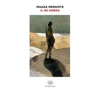 Il Re Ombra - Mengiste Maaza