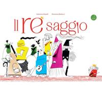 Il re saggio [Board book] Maselli, Valentina and Balducci, Marianna