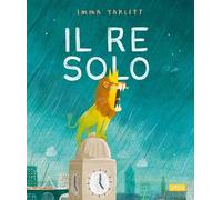 Il re solo. Ediz. a colori