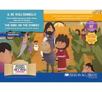 Il re sull'asinello. Storia della Domenica delle Palme ispirata ai Vangeli...