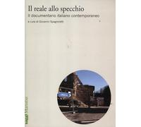 Il reale allo specchio. Il documentario italiano contemporaneo