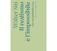 Il realismo è l'impossibile. Con una palinodia 2023. Nuova ediz.