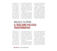 Libri Michele Filippini - Il Realismo Politico Trasformativo