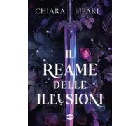 Libri Chiara Lipari - Il Reame Delle Illusioni