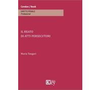 Il reato di atti persecutori