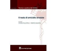 Il reato di omicidio stradale