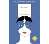 Il reato di pensare. Oltre il conformismo, esercizi di libertà