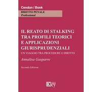 Il reato di stalking tra profili teorici e applicazioni giurisprudenziali. Un viaggio tra procedure e diritto