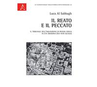 Il reato e il peccato. Il tribunale dell'Inquisizione di Reggio Emilia in età moderna (XVI-XVIII secolo)