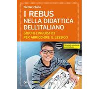 Il rebus nella didattica dell'Italiano. Giochi linguistici per arricchire il lessico