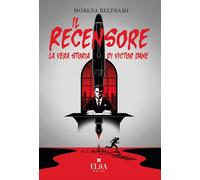 Il Recensore. La vera storia di Victor Dane - [Elsa Major]